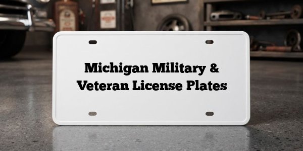 Michigan Military & Veteran License Plates
